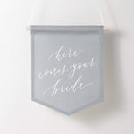 'Here comes your Bride' Calligraphy Banner